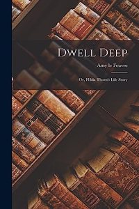 Dwell Deep