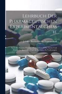 Lehrbuch Der Pharmaceutischen Experimentalchemie