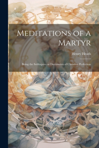 Meditations of a Martyr