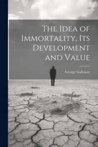 Idea of Immortality, its Development and Value