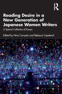 Reading Desire in a New Generation of Japanese Women Writers