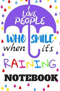 I Love People Who Smile When It's Raining