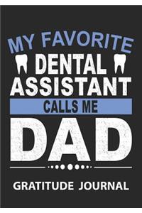 My Favorite Dental Assistant Calls Me Dad - Gratitude Journal