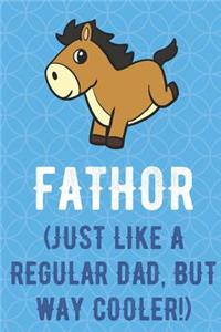 Fathor Just Like A Regular Dad But Way Cooler