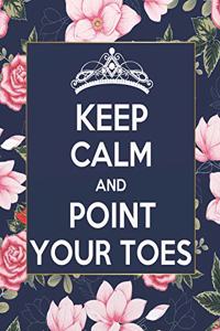 Keep calm and point your toes