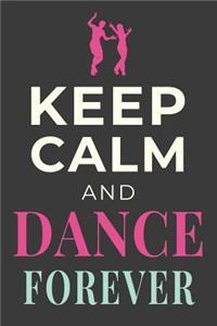 Keep Calm and Dance Forever