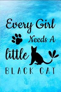 Every Girl Needs A Little Black Cat