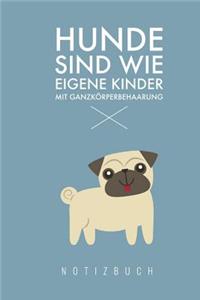 Hunde sind wie eigene Kinder