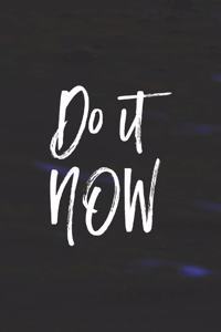 Do It Now