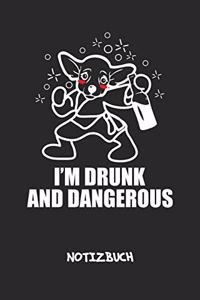 I'm Drunk and Dangerous NOTIZBUCH