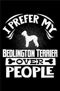 I Prefer My Bedlington Terrier Over People