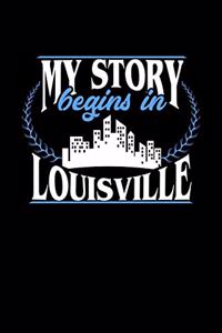 My Story Begins in Louisville