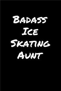 Badass Ice Skating Aunt