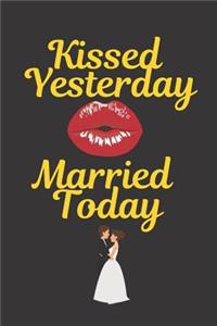 Kissed Yesterday Married Today
