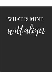 What Is Mine Will Align