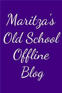 Maritza's Old School Offline Blog