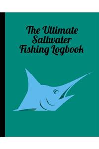 The Ultimate Saltwater Fishing Log Book