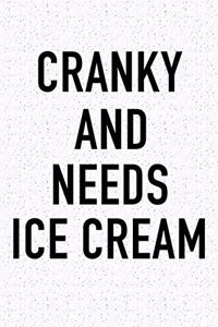 Cranky and Needs Ice Cream