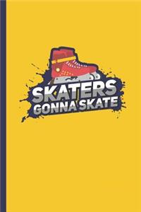 Skaters Gonna Skate