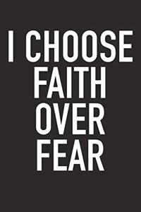 I Choose Faith Over Fear