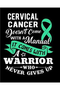 Cervical Cancer Doesn't Come with a Manual It Comes with a Warrior Who Never Gives Up
