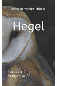 Hegel: Introducción E Interpretación
