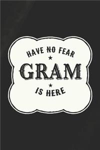 Have No Fear Gram Is Here