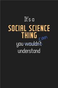 It's a Social science Thing You Can Understand