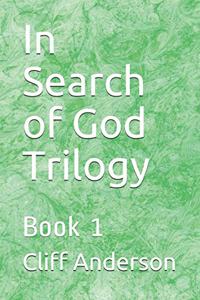 In Search of God Trilogy