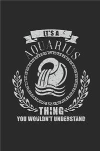 It's A Aquarius Thing You Wouldn't Understand