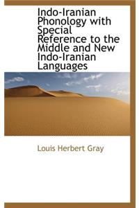 Indo-Iranian Phonology with Special Reference to the Middle and New Indo-Iranian Languages