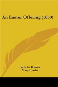 Easter Offering (1850)