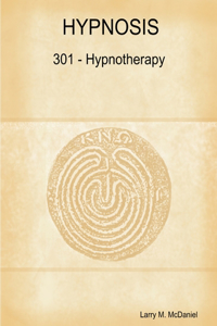 Hypnosis 301 - Hypnotherapy - Advanced Course