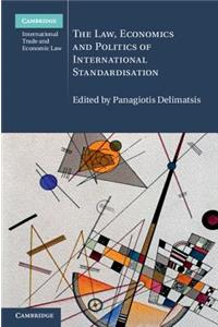 Law, Economics and Politics of International Standardisation