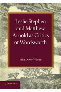 Leslie Stephen and Matthew Arnold as Critics of Wordsworth