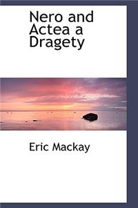 Nero and Actea a Dragety