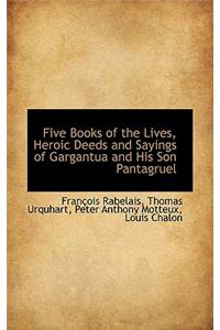 Five Books of the Lives, Heroic Deeds and Sayings of Gargantua and His Son Pantagruel