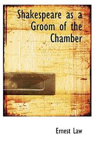 Shakespeare as a Groom of the Chamber