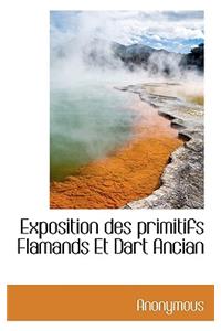 Exposition Des Primitifs Flamands Et Dart Ancian
