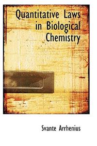 Quantitative Laws in Biological Chemistry