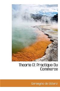 Theorie Et Practique Du Commerce