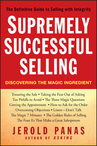 Supremely Successful Selling: Discovering the Magic Ingredient