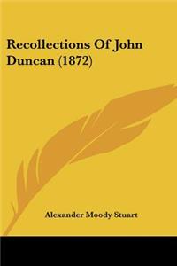 Recollections Of John Duncan (1872)