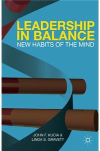 Leadership in Balance: New Habits of the Mind