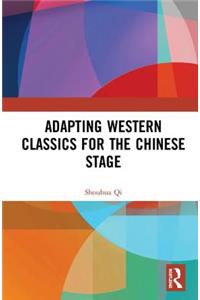 Adapting Western Classics for the Chinese Stage