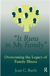 It Runs In My Family: Illness as a Family Legacy