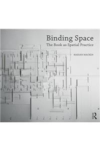Binding Space: The Book as Spatial Practice