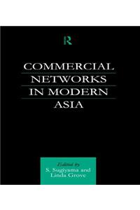 Commercial Networks in Modern Asia