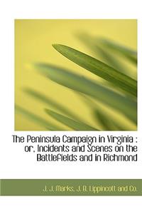 The Peninsula Campaign in Virginia