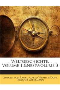 Weltgeschichte, Volume 1; Volume 3